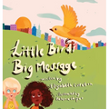 Little Bird's Big Message - Hardcover