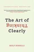 The Art of Thinking Clearly - Paperback