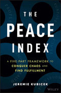 The Peace Index: A Five-Part Framework to Conquer Chaos and Find Fulfillment - Hardcover