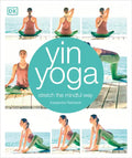 Yin Yoga: Stretch the Mindful Way - Paperback