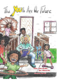 The Youth Are Our Future - Hardcover