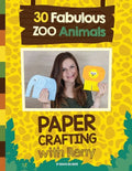Paper Crafting with Reny: 30 Fabulous Zoo Animals - Paperback