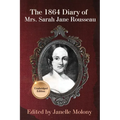 The 1864 Diary of Mrs. Sarah Jane Rousseau - Paperback