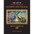 The Art of Sean Deram Gloriols and Magical: Native American Art - Paperback