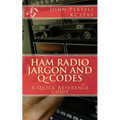 Ham Radio Jargon and Q-Codes: A Quick Reference Guide - Paperback