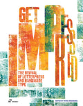 Get Impressed!: The Revival of Letterpress and Handmade Type - Hardcover