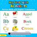 My First Dutch Alphabets Picture Book with English Translations: Bilingual Early Learning & Easy Teaching Dutch Books for Kids - Paperback