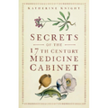 Secrets of the 17th Century Medicine Cabinet - Paperback