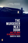 The Murderer Next Door: Why the Mind Is Designed to Kill - Paperback
