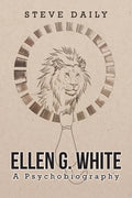 Ellen G. White A Psychobiography - Paperback