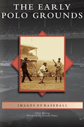 Early Polo Grounds - Hardcover
