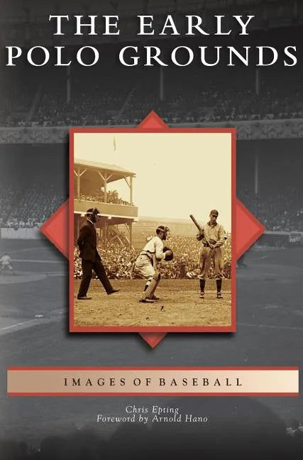 Early Polo Grounds - Hardcover