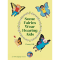 Some Fairies Wear Hearing Aids: a magical story for children with hearing aids or cochlear implants, their friends, classmates and families - Hardcover
