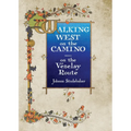 Walking West on the Camino--on the Vezelay Route - Paperback