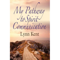 My Pathway to Spirit Communication: A Real-life Beginning to "Proving the Continuity of Life" - Paperback