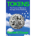 Tokens: The Future of Money in the Age of the Platform - Hardcover