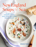 New England Soups from the Sea: Recipes for Chowders, Bisques, Boils, Stews, and Classic Seafood Medleys - Paperback
