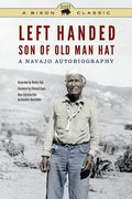 Left Handed, Son of Old Man Hat: A Navajo Autobiography - Paperback