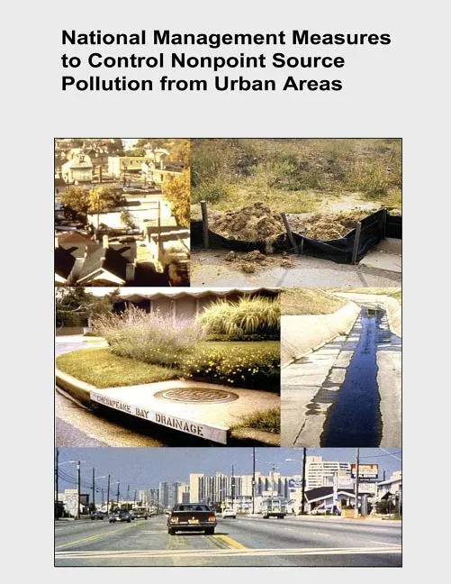 National Management Measures to Control Nonpoint Source Pollution from Urban Areas - Paperback