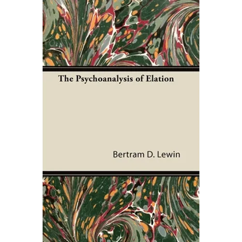 The Psychoanalysis of Elation - Paperback