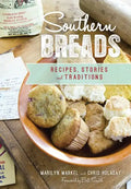 Southern Breads: Recipes, Stories and Traditions - Paperback