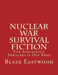 Nuclear War Survival Fiction: Five Apocalyptic Thrillers in One Book - Paperback