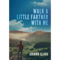 Walk a Little Farther With Me - Hardcover
