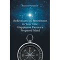 Reflections on Retirement in Year One: Happiness Favors a Prepared Mind - Paperback