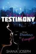 A Young Girl's Testimony from Disastrous to Evangelist - Paperback