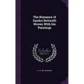 The Romance of Sandro Botticelli Woven With his Paintings - Hardcover