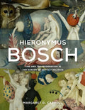 Hieronymus Bosch: Time and Transformation in the Garden of Earthly Delights - Hardcover