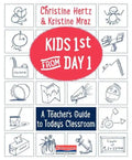 Kids First from Day One: A Teacher's Guide to Today's Classroom - Paperback