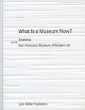 What Is a Museum Now?: Snøhetta and the San Francisco Museum of Modern Art - Hardcover
