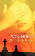 Wounded Witnesses - Paperback