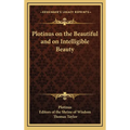 Plotinus on the Beautiful and on Intelligible Beauty - Hardcover