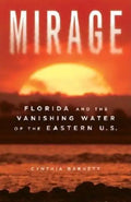 Mirage: Florida and the Vanishing Water of the Eastern U.S. - Paperback