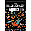 The Mass Psychology of Addiction - Paperback