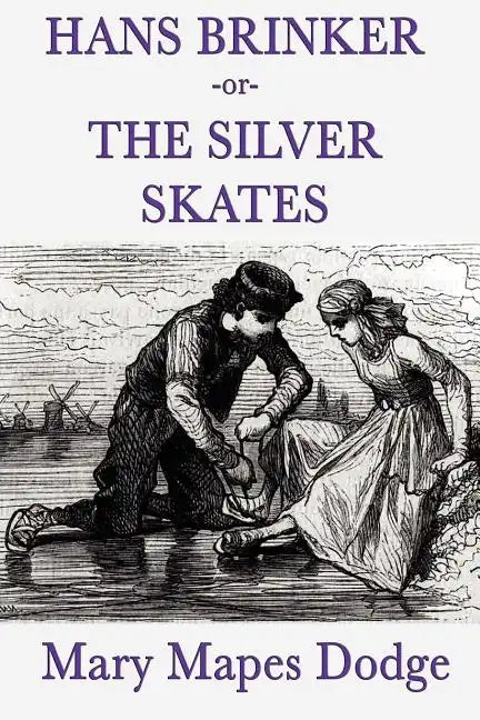 Hans Brinker -Or- The Silver Skates - Paperback