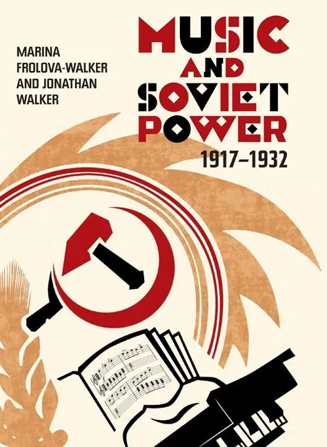 Music and Soviet Power, 1917-1932 - Hardcover