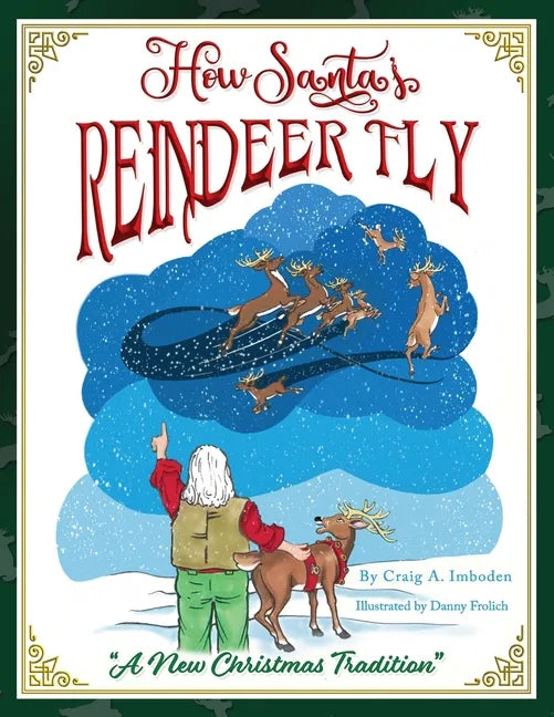 How Santa's Reindeer Fly: A New Christmas Tradition - Paperback