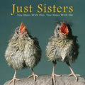 Just Sisters: You Mess with Her, You Mess with Me - Hardcover