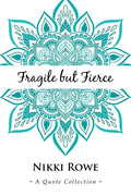 Fragile but Fierce: A Quote Collection - Paperback