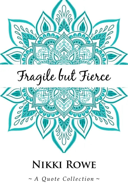 Fragile but Fierce: A Quote Collection - Paperback