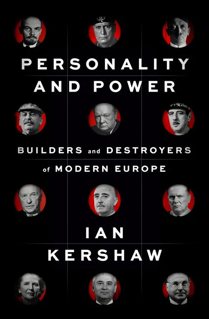 Personality and Power: Builders and Destroyers of Modern Europe - Hardcover
