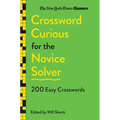 New York Times Games Crossword Curious for the Novice Solver: 200 Easy Crosswords - Paperback