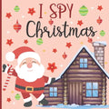 I Spy Christmas: A Fun Book For 4-8 Year Old About Winter & Christmas Great Gift For Preschoolers &Kids&Kindergarten - Paperback