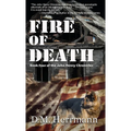 Fire of Death: Book Four of the John Henry Chronicles - Paperback