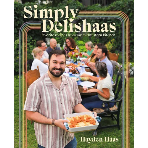 Simply Delishaas: Favorite Recipes from My Midwestern Kitchen: A Cookbook - Hardcover