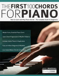 The First 100 Chords for Piano: How to Learn and Play Piano Chords - The Complete Guide for Beginners - Paperback