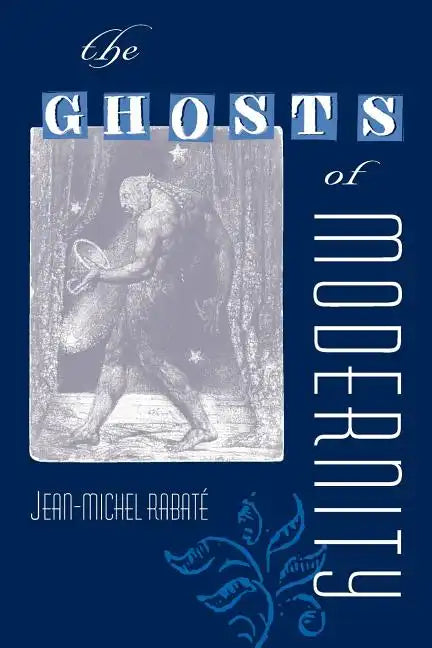 The Ghosts of Modernity - Paperback